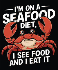 I'm On A Seafood Diet I See Food And I Eat It Graphic Design