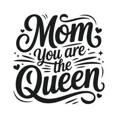 Obraz premium Mom You Are The Queen Calligraphy Design