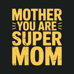 Naklejka premium mother you are super mom t shirt design