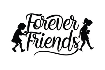 Forever Friends Illustration with Two Girl Silhouettes in Black
