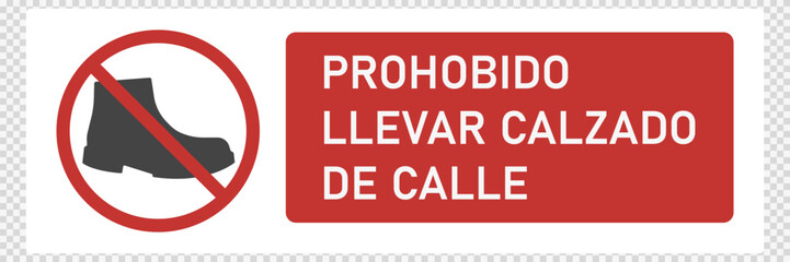 Prohobido llevar calzado de calle. Message in spanish langueges means - Sign banned from wearing street shoes. Vector illustration
