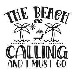 The Beach are Calling and I Must Go Black and White Graphic with Palm Trees, Sun, Lounge Chair, and Waves