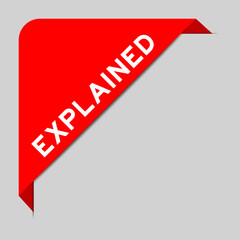 Red color of corner label banner with word explained on gray background
