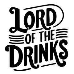 Lord of the drinks. Funny quote vector