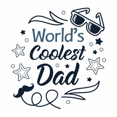 Worlds Coolest Dad Vector Illustration For Fathers Day Celebration Design Element