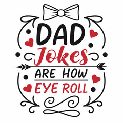 Fototapeta premium Dad Jokes Typography With Bow Tie And Hearts Fathers Day Graphic