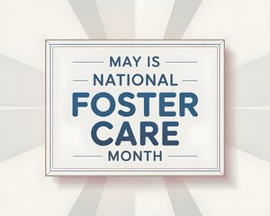 May is National Foster Care Month awareness graphic. A graphic design promoting National Foster Care Month in May.