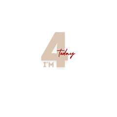 I’m 4 today 