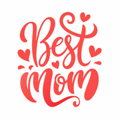 Best Mom text, Happy mothers day calligraphy