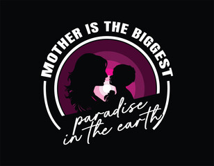 Mother is the biggest paradise retro graphic t-shirt design, mothers day t-shirt design, mother concept vector graphic with quotes