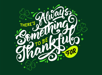 There's always something to be thankful for lettering vector graphic illustration