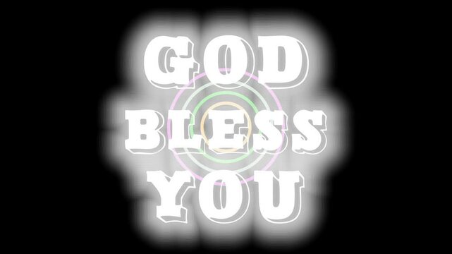 Shining text pop up animation GOD BLESS YOU with colorful flashing circle line animation background