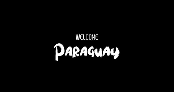 Welcome  Paraguay Country Name In Bold Text Typography Animation Effect of Grunge Transition on Black Background