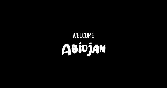 Welcome Abidjan. Capital City Name In Bold Text Typography Animation Effect of Grunge Transition on Black Background