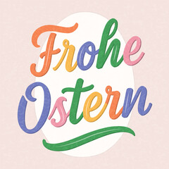 Frohe Ostern lettering, German for Happy Easter, modern brush ink calligraphy with multicolored letters like Easter eggs.