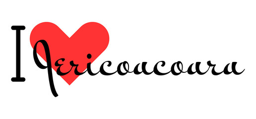 I love Jericoacoara, city of Brazil. Hand drawn letters with red heart. Vector illustration lettering, modern design