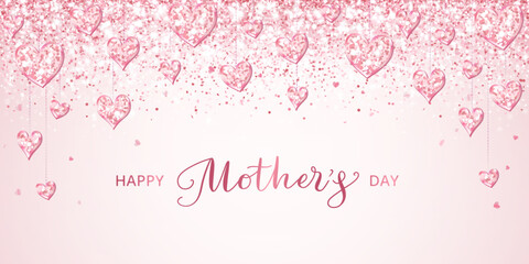 Mother's day banner. Pink glitter hearts decoration. Sparkling glittering rain effect. Hand written calligraphy. Romantic shiny pink background. Vector.