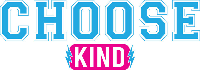 A bold and uplifting “CHOOSE KIND” t-shirt design that promotes kindness and positivity. Featuring varsity-style block letters in bright blue paired with a powerful pink highlight, this design is perf