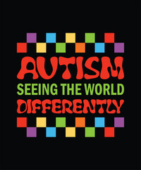 Autism Seeing The World Differently. Typography design features colorful letters and autism symbols.