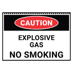 Caution Explosive Gas No Smoking Safety Sign
