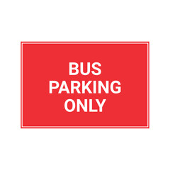 Bus Parking Only Sign