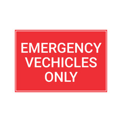 Emergency Vehicles Only Sign