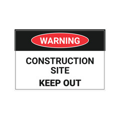 Construction Site Keep Out - Caution Sign