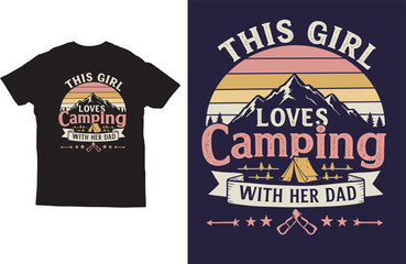 This girl loves camping with her dad Camping t shirt design vector