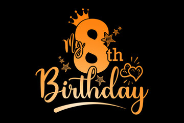 my 8th birthday - file contains a high-quality digital vector artwork, created with precision and detail, fully editable in Adobe Illustrator.