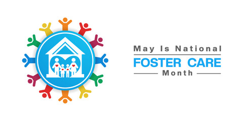 May is National Foster Care Awareness Month. People, house, family and heart. Great for posters, banners, social media and more. White background.