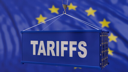 Tariffs text on a cargo conatiner, European Union flag background, US Tariff, Trade war concept.