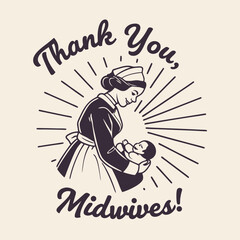 Midwife's Care and Gratitude: A vintage illustration of a midwife tenderly cradling a newborn, framed by an expression of gratitude.
