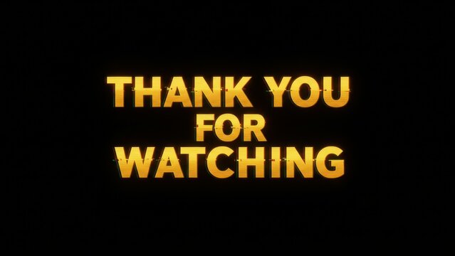 A 'Thank you for watching' message in golden metallic text on black.