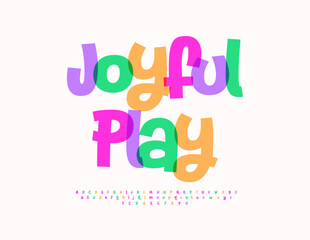 Vector Holiday flyer Joyful Play. Playful Colorful Font. Festive Handwritten Alphabet Letters and Numbers set.