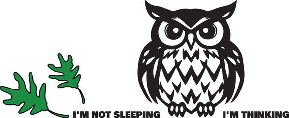 owl sitting on branch, funny cartoon vector illustration of owl with I´m not sleeping, I´m thinking slogan