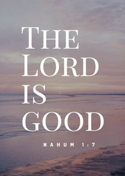 Bible Verses about April Month  "  The Lord is good  Nahum 1:7 "