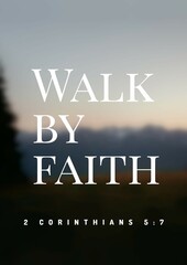 Bible Verses about April Month "Walk by faith   2 Corinthians 5:7  "
