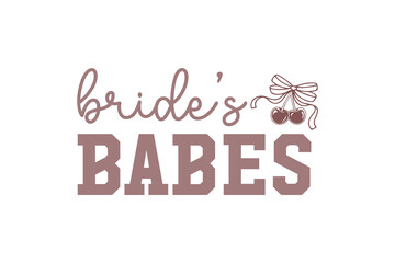 Bride's Babes, Bachelorette T Shirt Design