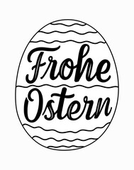"Frohe Ostern" lettering featured inside an Easter egg, German for Happy Easter. Modern brush ink calligraphy. Black isolated text placed inside an Easter egg with wavy lines on a white background.