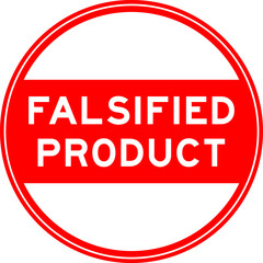 Red color round seal sticker in word falsified product on white background