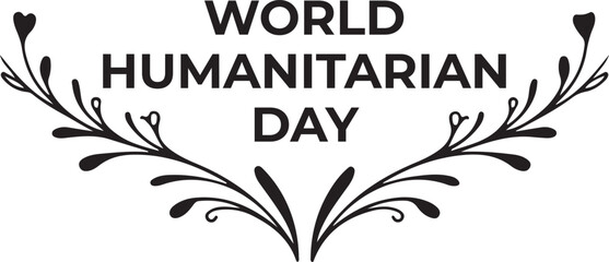 World humanitarian day | Black typography calligraphic letterings typescript text | Hearts and Hands Symbols | vector art flat design illustrations | humanitarian August 19 Background