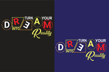 Turn your Dream into Reality -Motivational t-shirt design