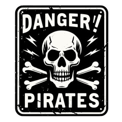 Skull and Crossbones Danger Sign with Pirate Theme  