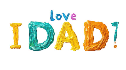 Naklejka premium I love dad happy fathers day colorful paint lettering card best dad ever greeting card fathers day gift idea