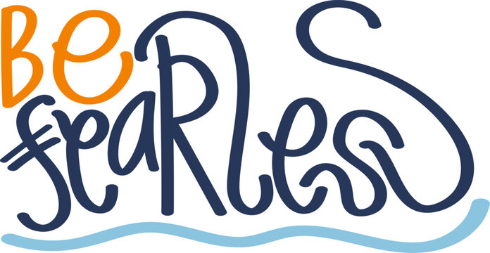 Be Fearless – Bold Hand Lettered Motivational Quote with Whimsical Typography