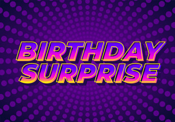 Birthday surprise. Text effect for a birthday celebration or something like that