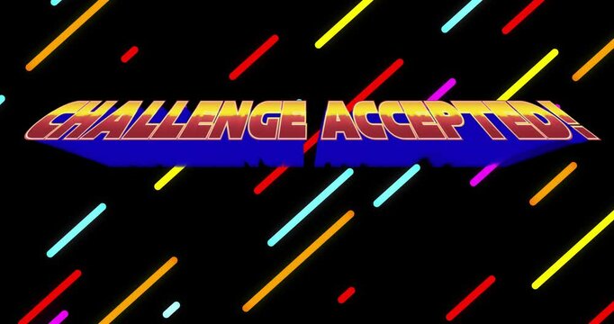 Colorful diagonal lines with Challenge Accepted text on black background animation