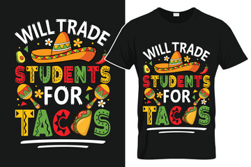 Will Trade Students for Tacos Funny Teacher Cinco de Mayo TShirt