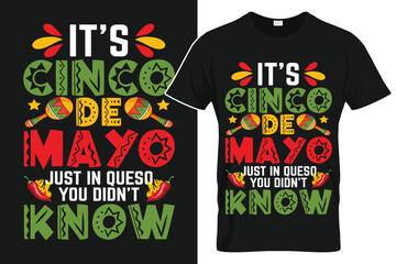 It's Cinco de Mayo Just In Queso You Didnt Know TShirt Design