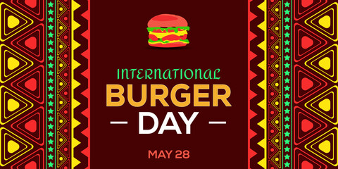 colorful international burger day may 28 poster with tribal patterned border, a burger icon, and bold text to celebrate food culture and fast food lovers worldwide.